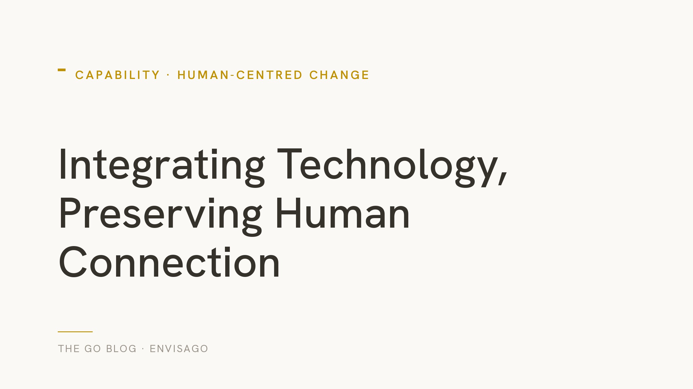 Integrating Technology While Preserving Human Connection