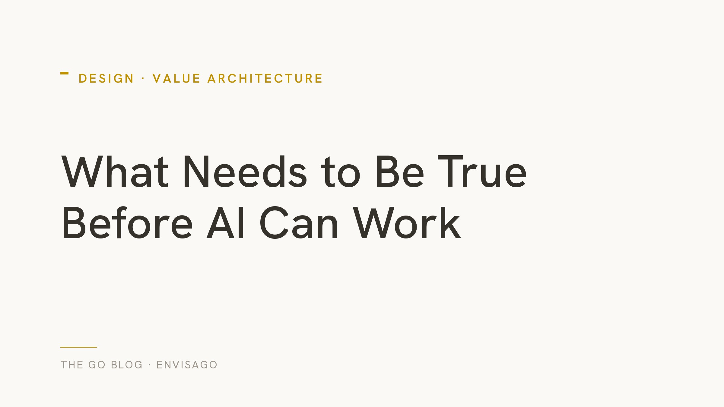 What Needs to Be True Before AI Can Work